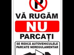 indicator va rugam nu parcati se ridica autovehiculele parcate neregulamentar